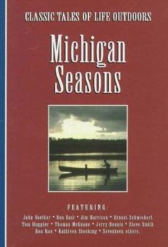 Michigan Seasons: Classic Tales of Life Outdoors (Classic Tales (Delta Systems))