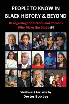 Paperback People to Know in Black History & Beyond: Recognizing the Heroes and Sheroes Who Make the Grade - Volume 4 Book