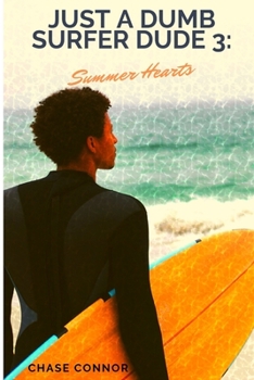 Paperback Just a Dumb Surfer Dude 3: Summer Hearts Book