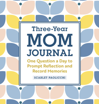 Hardcover Three-Year Mom Journal: One Question a Day to Prompt Reflection and Record Memories Book