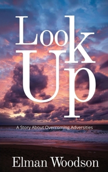 Paperback Look Up: A Story About Overcoming Adversities Book