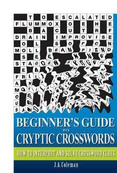 Hardcover Beginner's Guide to Cryptic Crosswords: How to Interpret and Solve Crossword Clues Book