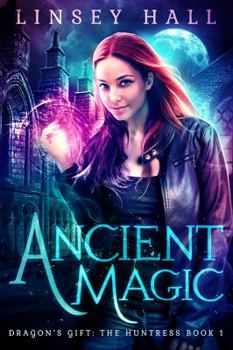 Ancient Magic - Book #1 of the Dragon's Gift Universe