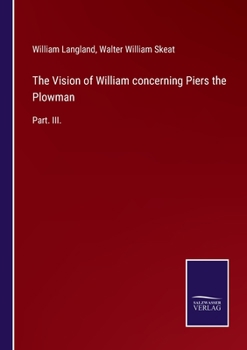 Paperback The Vision of William concerning Piers the Plowman: Part. III. Book