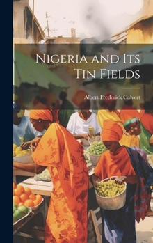 Hardcover Nigeria and its tin Fields Book