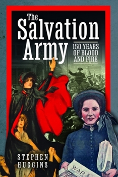 Paperback The Salvation Army: 150 Years of Blood and Fire Book