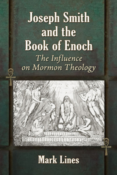 Paperback Joseph Smith and the Book of Enoch: The Influence on Mormon Theology Book