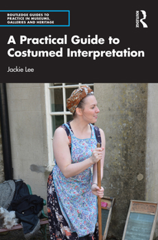 Paperback A Practical Guide to Costumed Interpretation Book