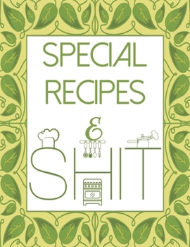 Paperback Special Recipes & Shit: Journal to Write In Recipe cards and box, chic Food Cookbook Design, Document all Your Special Recipes and Notes for Y Book