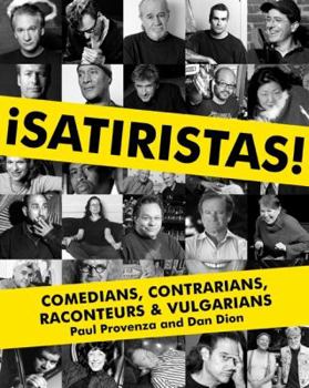 Hardcover Satiristas: Comedians, Contrarians, Raconteurs & Vulgarians Book