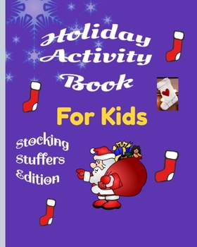 Paperback Holiday Activity Book for Kids Stocking Stuffers Edition: Under 10 dollar great Fun Activiy Book Great gift for kids featuring Jokes i spy, would you Book