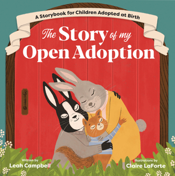 Paperback The Story of My Open Adoption: A Storybook for Children Adopted at Birth Book