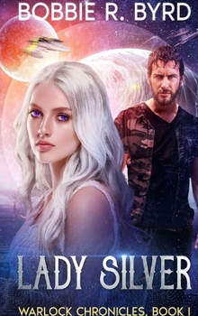 Lady Silver - Book #1 of the Warlock Chronicles