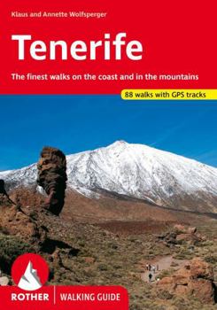 Tenerife : the finest walks on the coast and in the mountains (Rother Walking Guides)