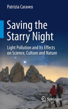 Paperback Saving the Starry Night: Light Pollution and Its Effects on Science, Culture and Nature Book