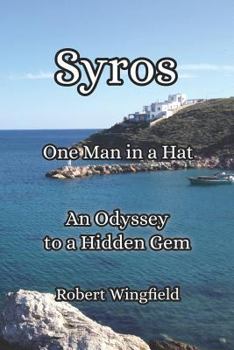 Paperback Syros - One Man in a Hat: An Odyssey to a Hidden Gem Book