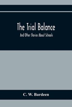 Paperback The Trial Balance: And Other Stories About Schools Book