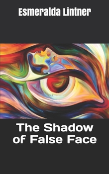 Paperback The Shadow of False Face Book