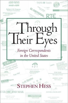 Paperback Through Their Eyes: Foreign Correspondents in the United States Book