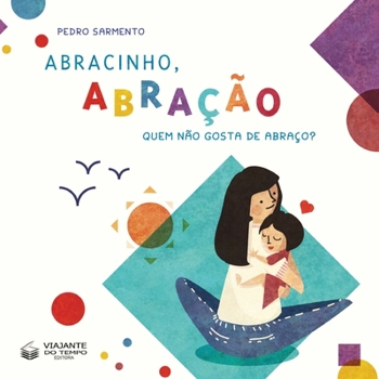 Paperback Abracinho, Abração - Quem Não Gosta de Abraço [Portuguese] Book