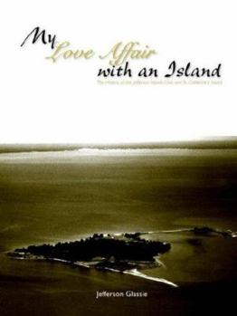 Paperback My Love Affair with an Island - The History of the Jefferson Islands Club and St. Catherine's Island Book