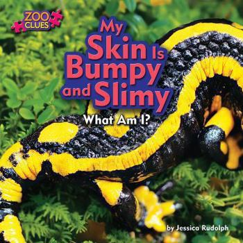 My Skin Is Bumpy and Slimy - Book  of the Zoo Clues