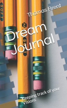 Dream Journal: Keeping track of your Visions