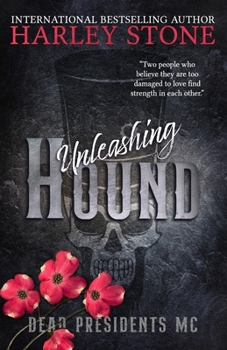 Unleashing Hound - Book #8 of the Dead Presidents MC