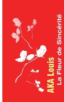 La Fleur de Sincérité: Ou, La Poésie, L'Issue de L'Impasse - 28 Thèmes de Réflexion