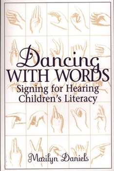 Paperback Dancing with Words: Signing for Hearing Children's Literacy Book