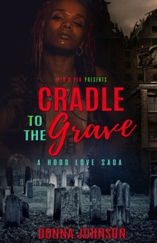 Paperback Cradle To the Grave: A Hood Love SAGA Book