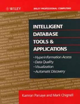 Hardcover Intelligent Database Tools & Applications: Hyperinformation Access, Data Quality, Visualization, Automatic Discovery Book