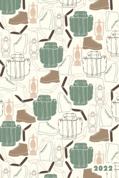 2022: Camping Hiking Outdoors Adventure Weekly Calendar Planner Organizer