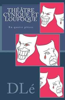 Paperback Théâtre Cynique et Loufoque [French] Book