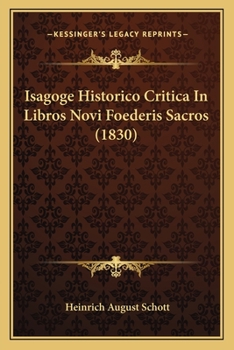 Isagoge Historico-critica In Libros Novi Foederis Sacros...