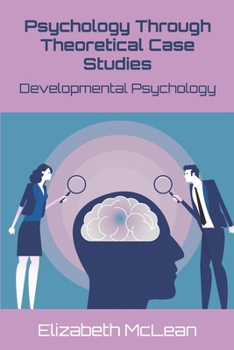 Paperback Psychology Through Theoretical Case Studies: Developmental Psychology Book