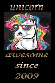 UNICORN AWESOME SINCE 2009: funny unicorn notebook journal :120 page size (6*9) inch matte cover