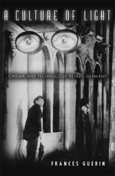 Paperback A Culture of Light: Cinema and Technology in 1920s Germany Book