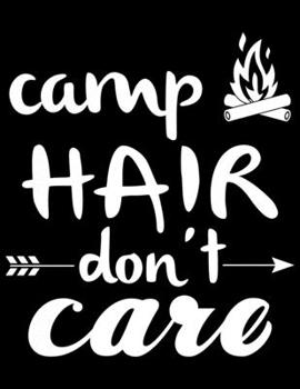 Paperback Camp Hair don't Care: Camping Journal, 8.5" x 11" in 100 pages Book