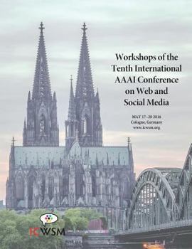 The Workshops of the Tenth International AAAI Conference on Web and Social Media: Technical Reports Ws-16-16 - Ws-16-20