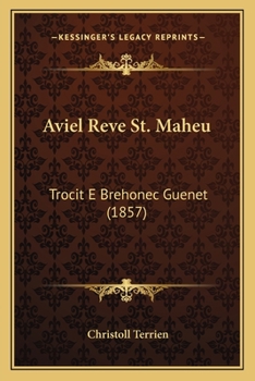Paperback Aviel Reve St. Maheu: Trocit E Brehonec Guenet (1857) [Breton] Book