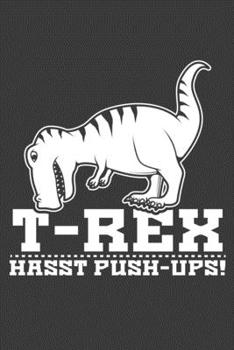 T-Rex hasst Push-Ups: Jahres-Kalender DinA 5 Terminplaner für Dinosaurier und T-Rex Fans Dino Notizheft