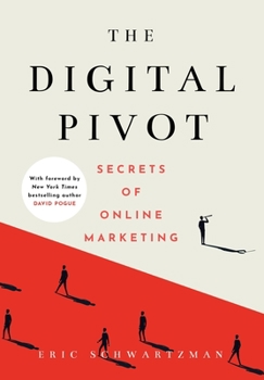 Hardcover The Digital Pivot: Secrets of Online Marketing Book