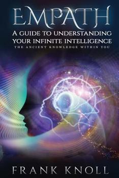 Paperback Empath a Guide to Understanding Your Infinite Intelligence.: The Ancient Knowledge Within You. Book