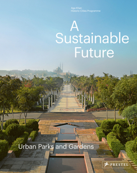 Hardcover A Sustainable Future: Urban Parks & Gardens Book