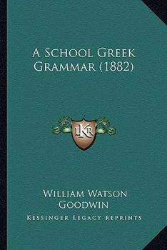 Paperback A School Greek Grammar (1882) Book