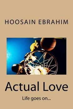 Paperback Actual Love: Life goes on... Book