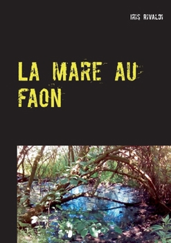 La mare au faon: Une nouvelle aventure du Grogneux (Le Grogneux t. 4)