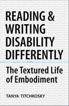 Paperback Reading and Writing Disability Differently: The Textured Life of Embodiment Book