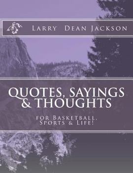 Paperback Quotes, Sayings & Thoughts: For Basketball, Sports & Life! Book